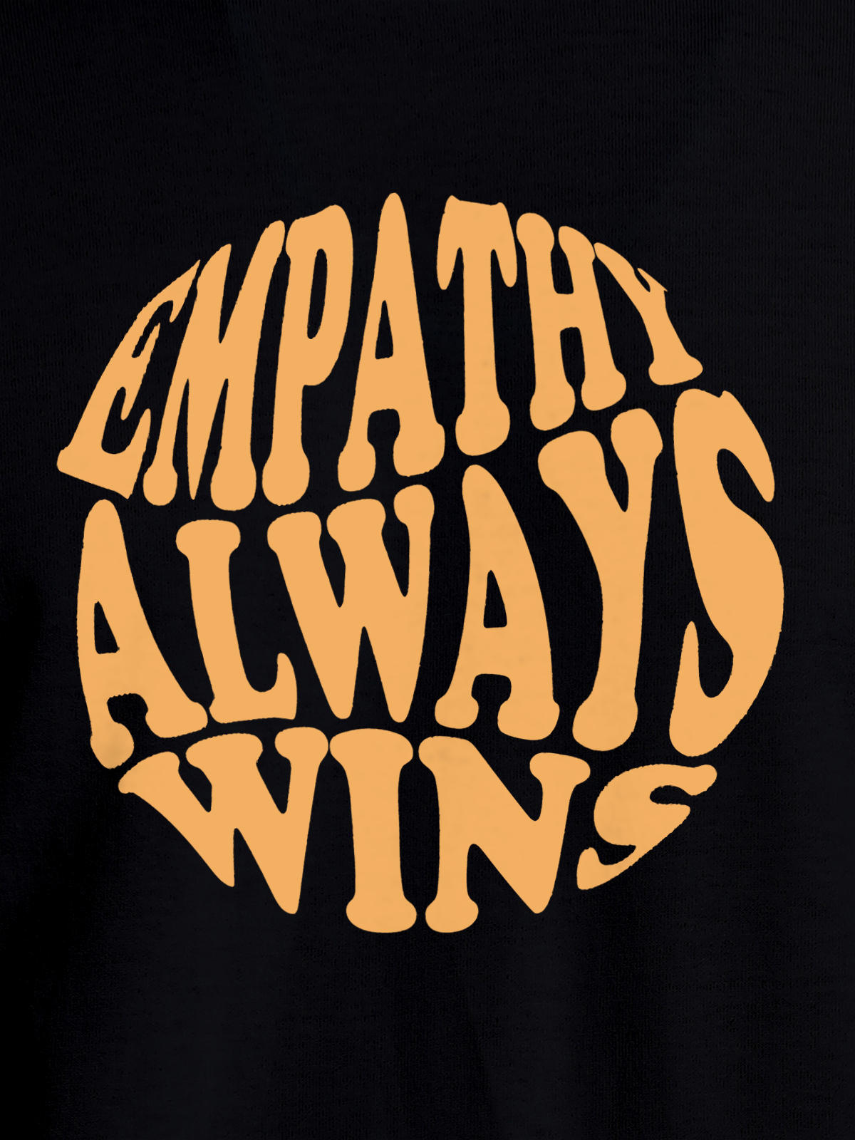 Close up of 'Empathy Always Wins' design on Women's Black Round Neck T-shirt, highlighting intricate details and vibrant print.