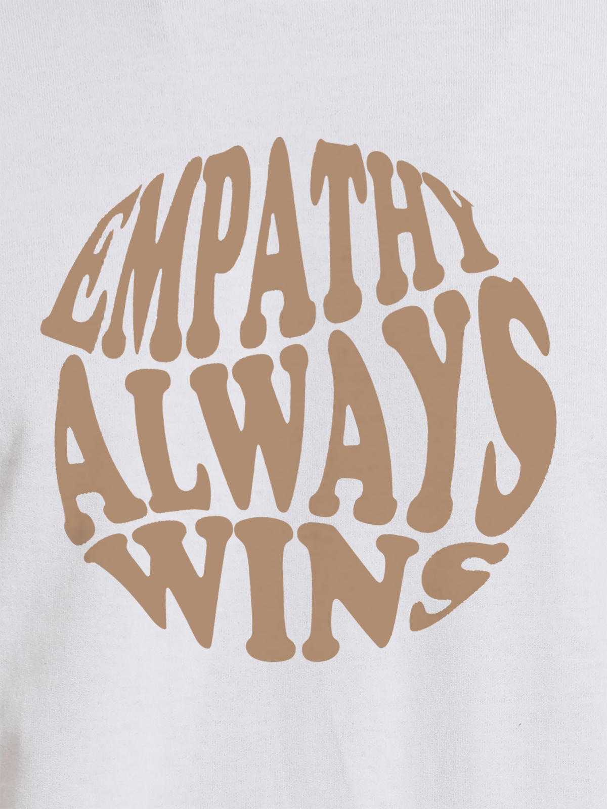 Close up of 'Empathy Always Wins' design on Women's White Round Neck T-shirt, highlighting intricate details and vibrant print.