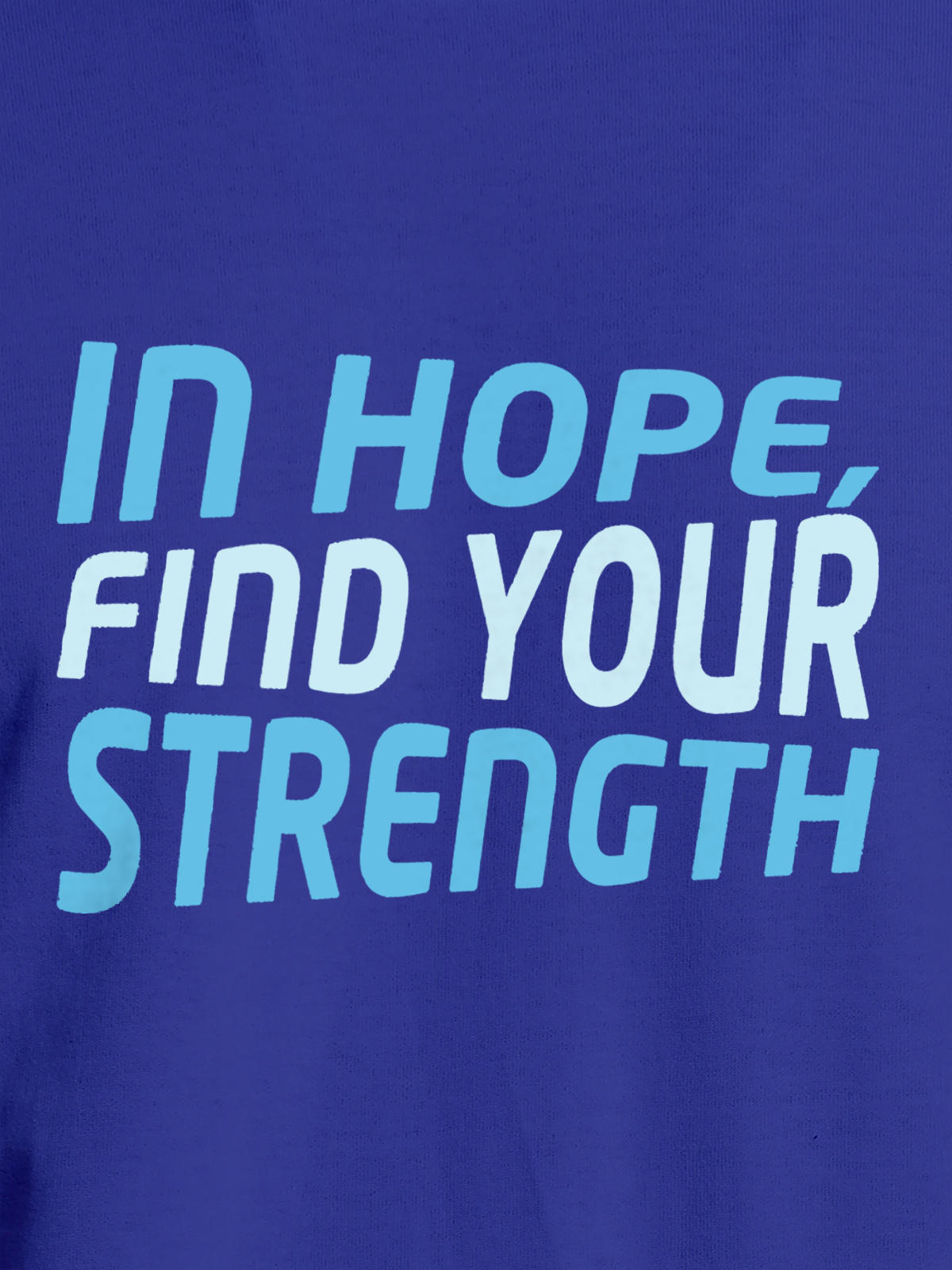 Close up of 'In Hope, Find Your Strength' design on Men's Blue Round Neck T-shirt, highlighting intricate details and vibrant print.