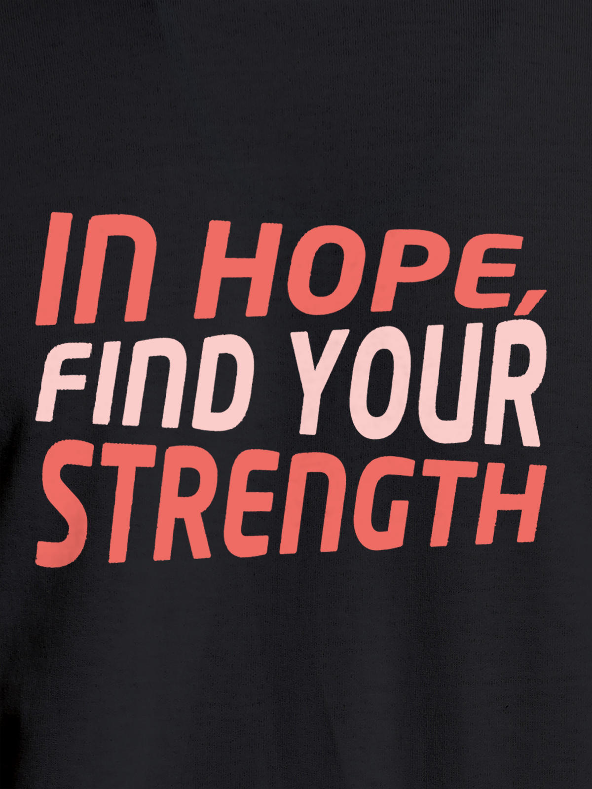 Close up of 'In Hope, Find Your Strength' design on Men's Dark Grey Round Neck T-shirt, highlighting intricate details and vibrant print.
