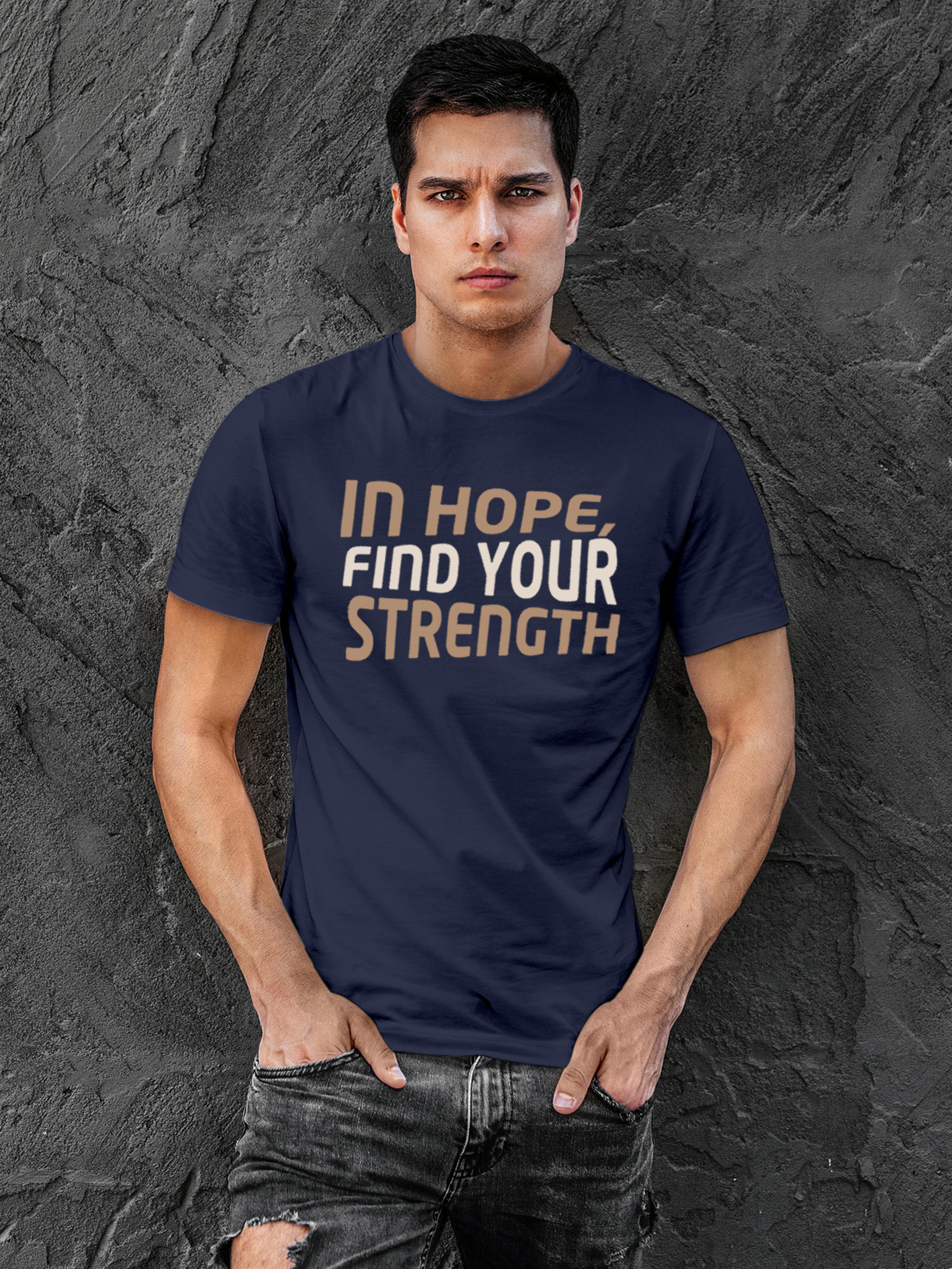 Model wearing Men's Navy Blue Round Neck T-shirt with 'In Hope, Find Your Strength' design, offering effortless style and premium comfort
