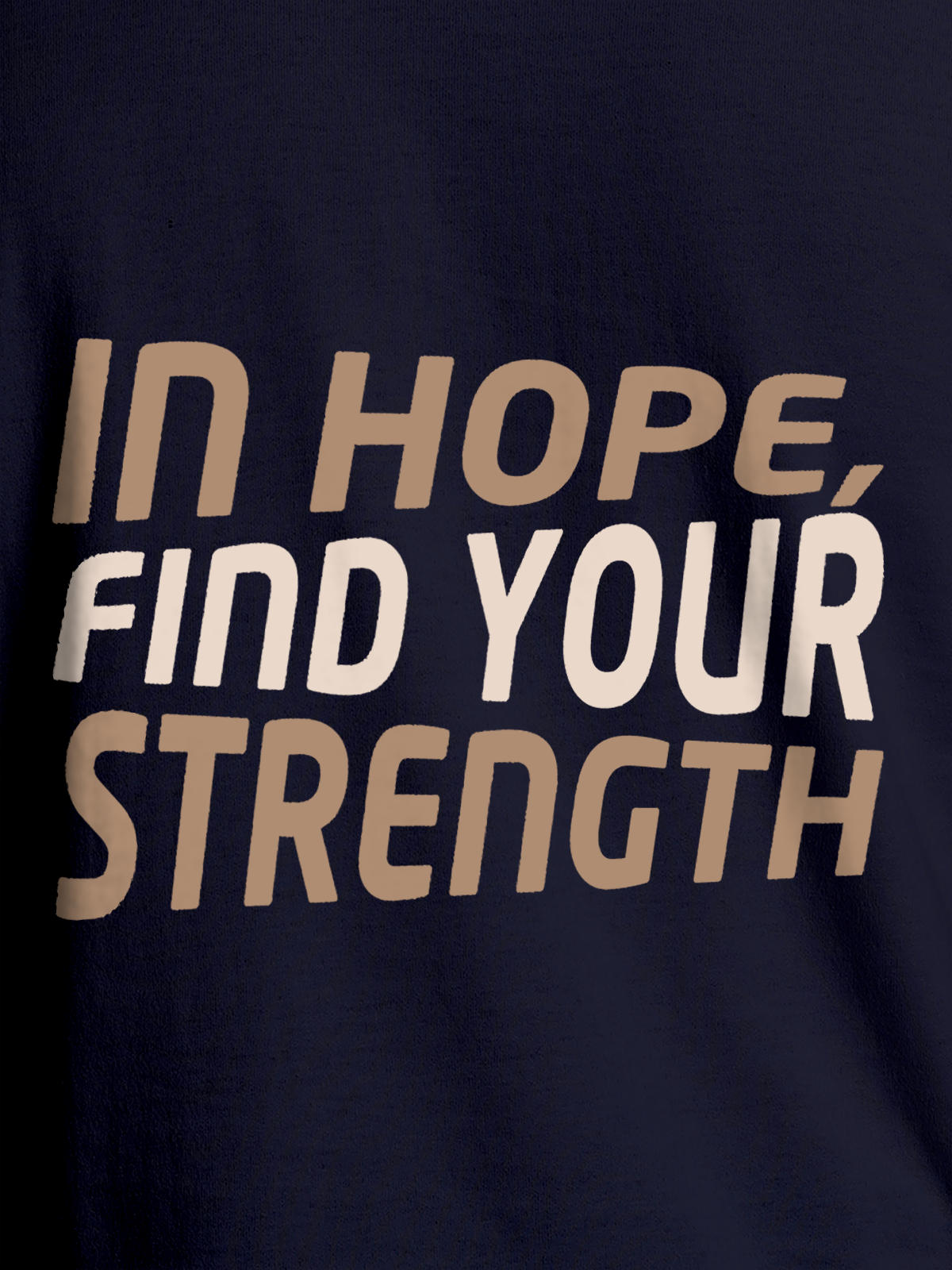 Close up of 'In Hope, Find Your Strength' design on Women's Navy Blue Round Neck T-shirt, highlighting intricate details and vibrant print.