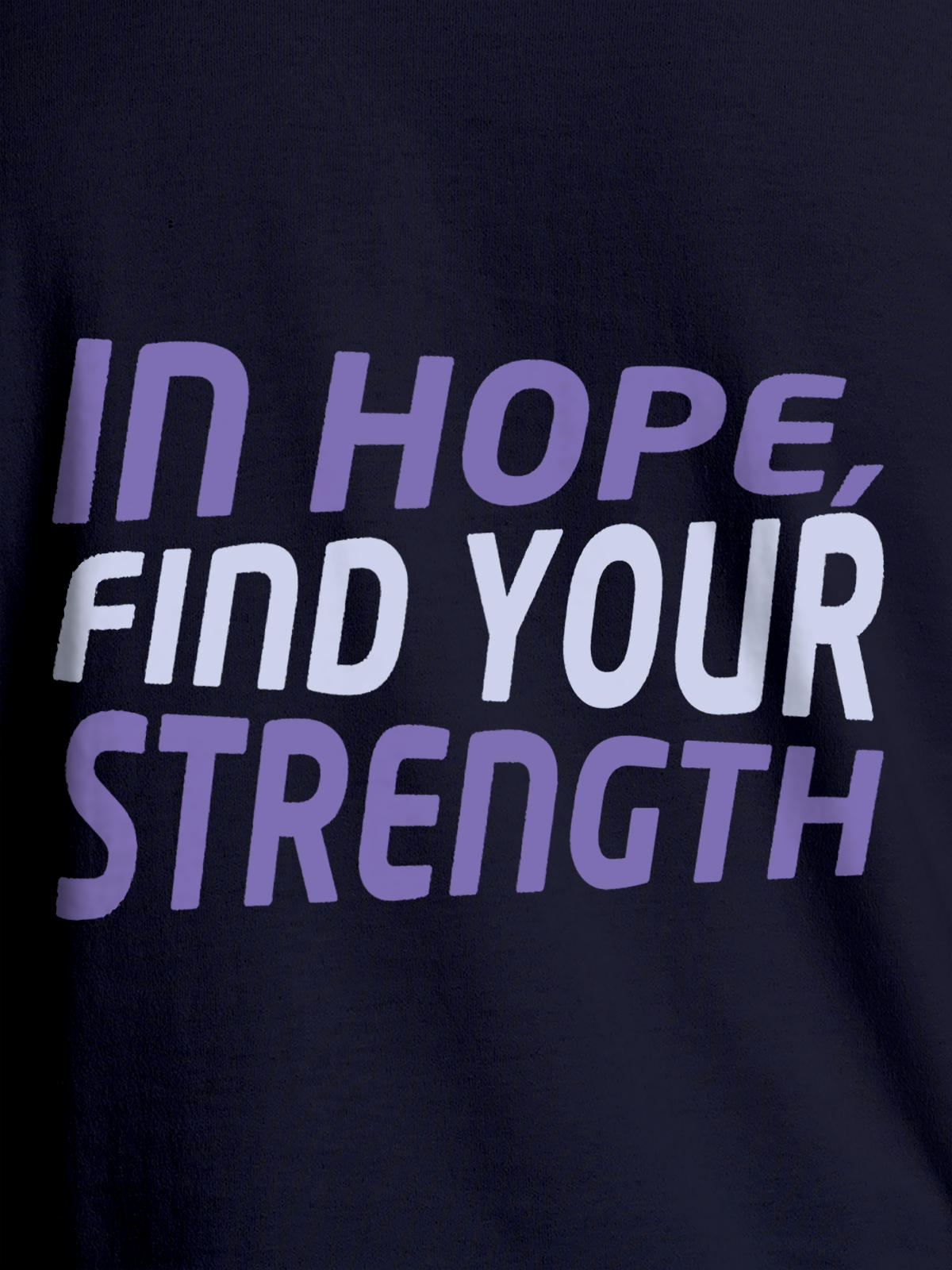 Close up of 'In Hope, Find Your Strength' design on Women's Navy Blue Round Neck T-shirt, highlighting intricate details and vibrant print.