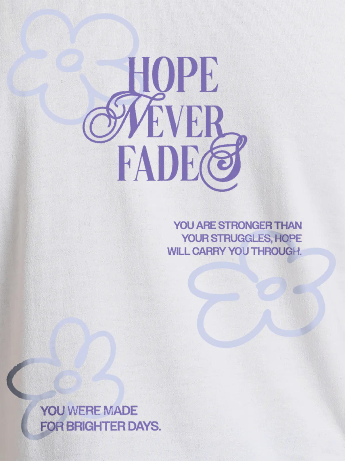 Close up of 'Hope Never Fades' design on Men's White Round Neck T-shirt, highlighting intricate details and vibrant print.