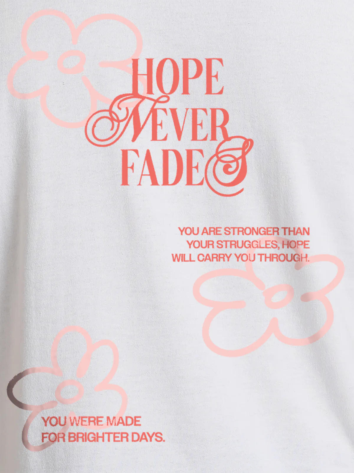 Close up of 'Hope Never Fades' design on Men's White Round Neck T-shirt, highlighting intricate details and vibrant print.