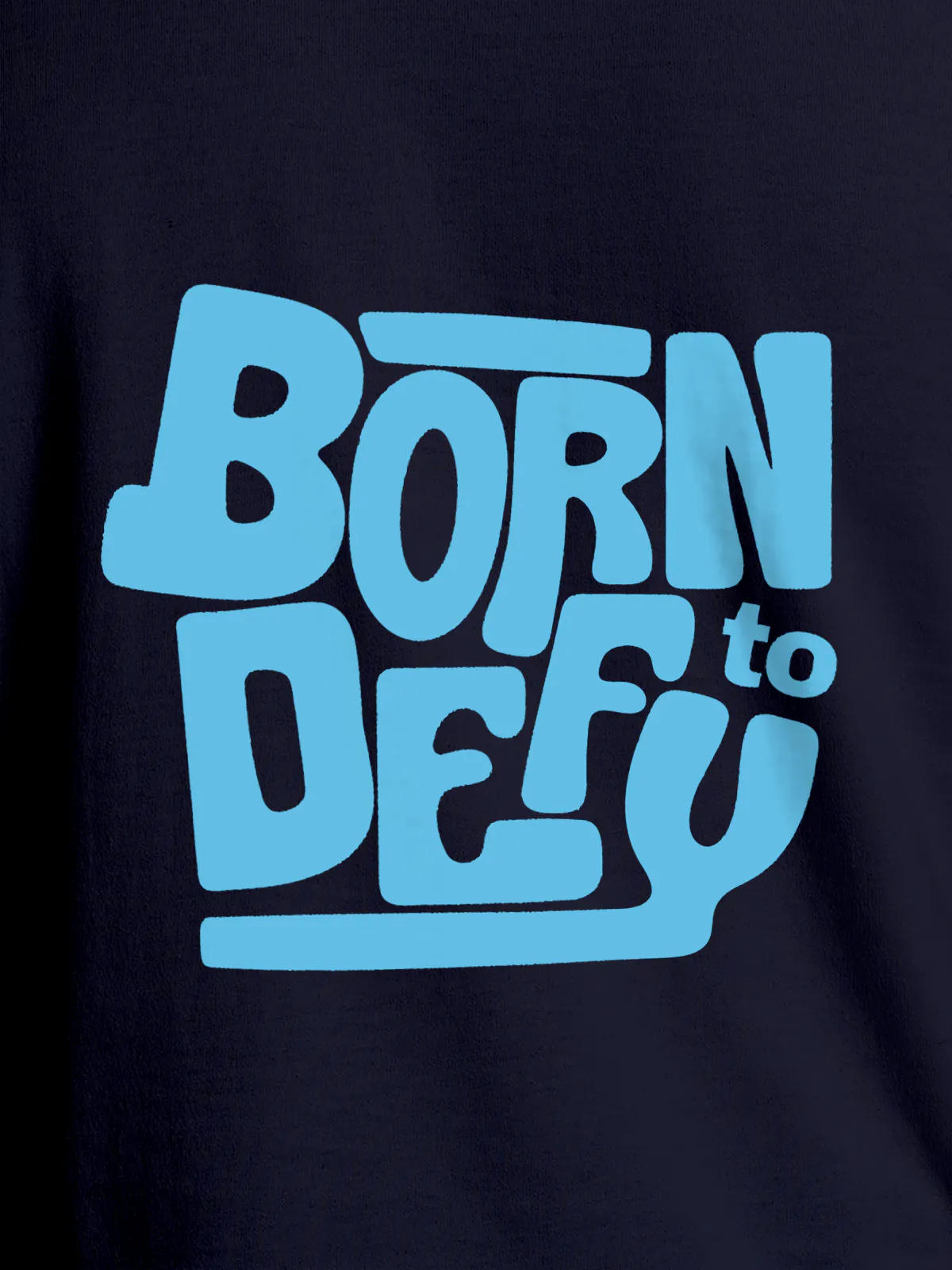 Close up of 'Born To Defy' design on Women's Navy Blue Round Neck T-shirt, highlighting intricate details and vibrant print.