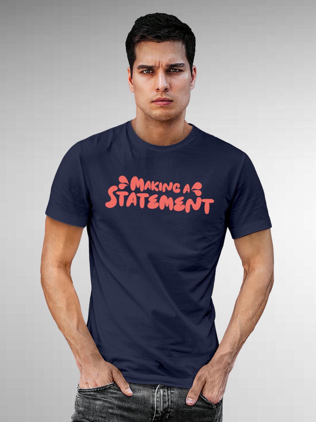 Model wearing Men's Navy Blue Round Neck T-shirt with 'Making A Statement' design, offering effortless style and premium comfort