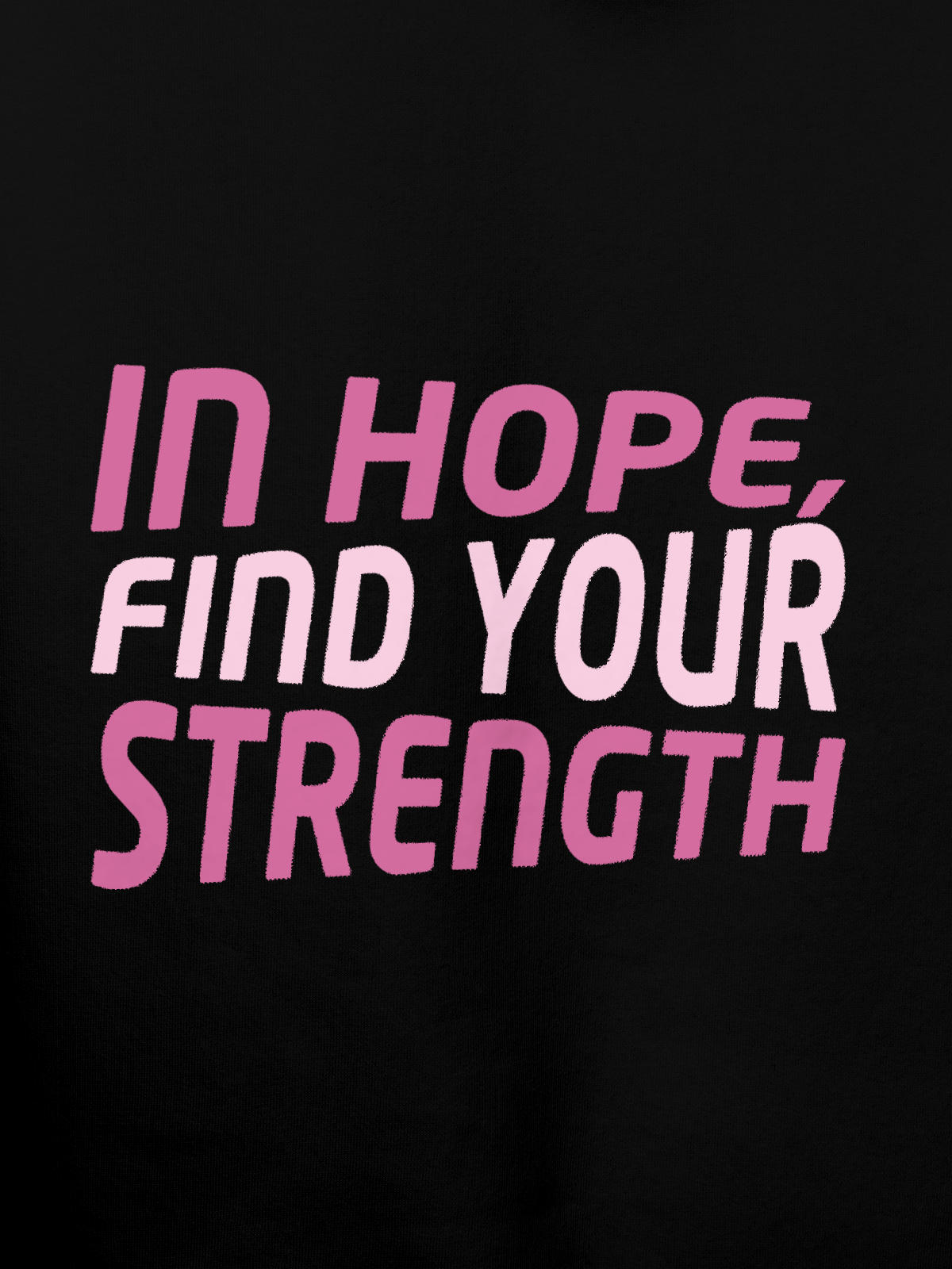 Close up of 'In Hope, Find Your Strength' design on Men's Black Hoodie Sweatshirt, highlighting intricate details and vibrant print.