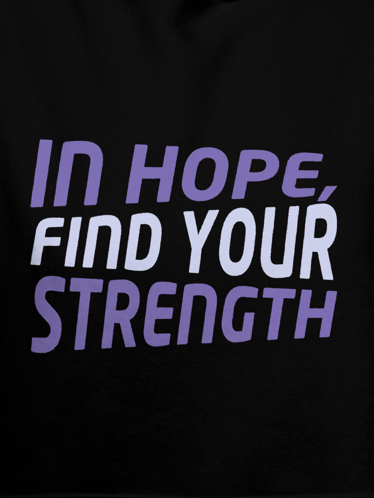 Close up of 'In Hope, Find Your Strength' design on Women's Black Hoodie Sweatshirt, highlighting intricate details and vibrant print.