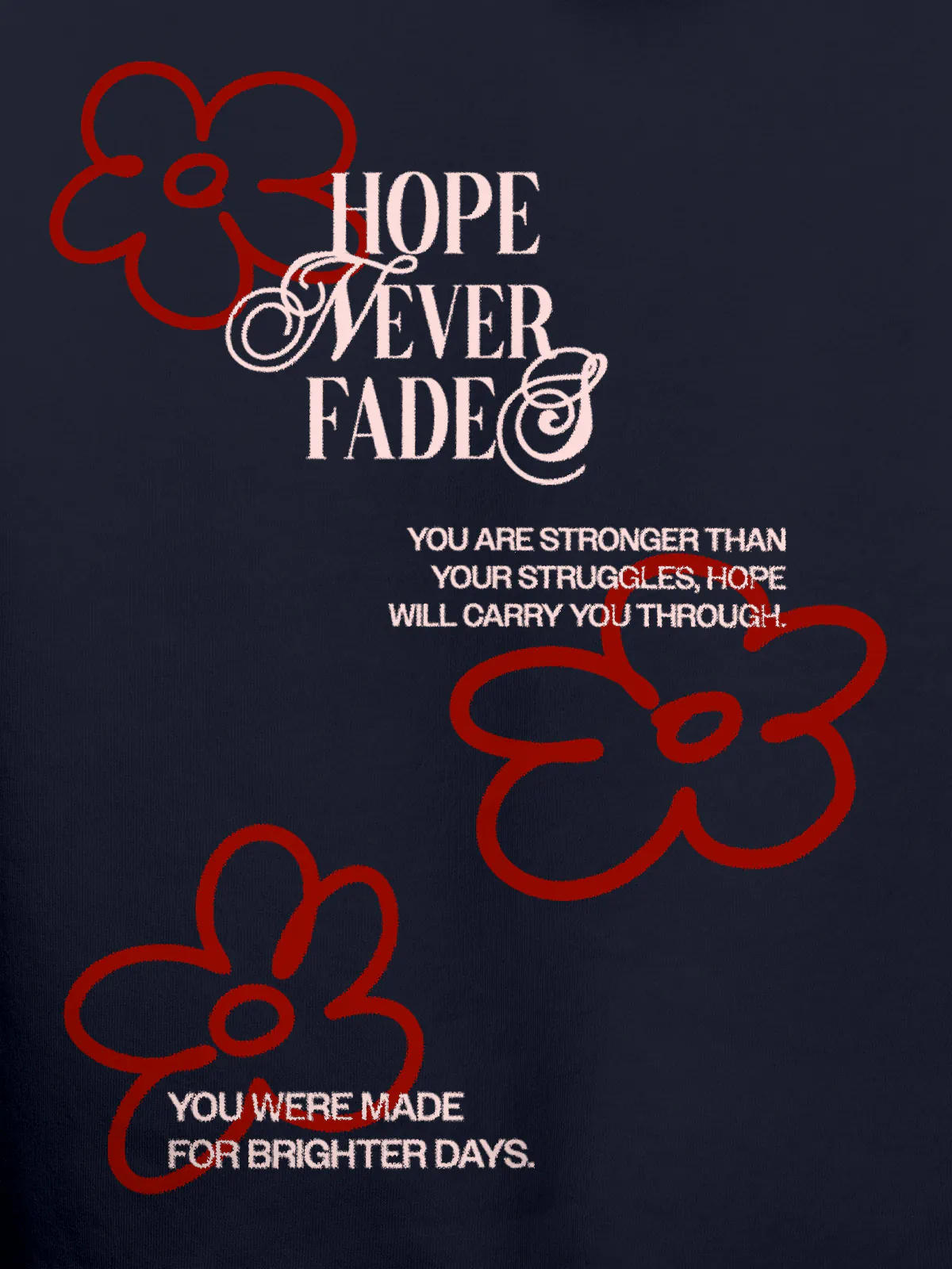 Close up of 'Hope Never Fades' design on Men's Navy Blue Hoodie Sweatshirt, highlighting intricate details and vibrant print.