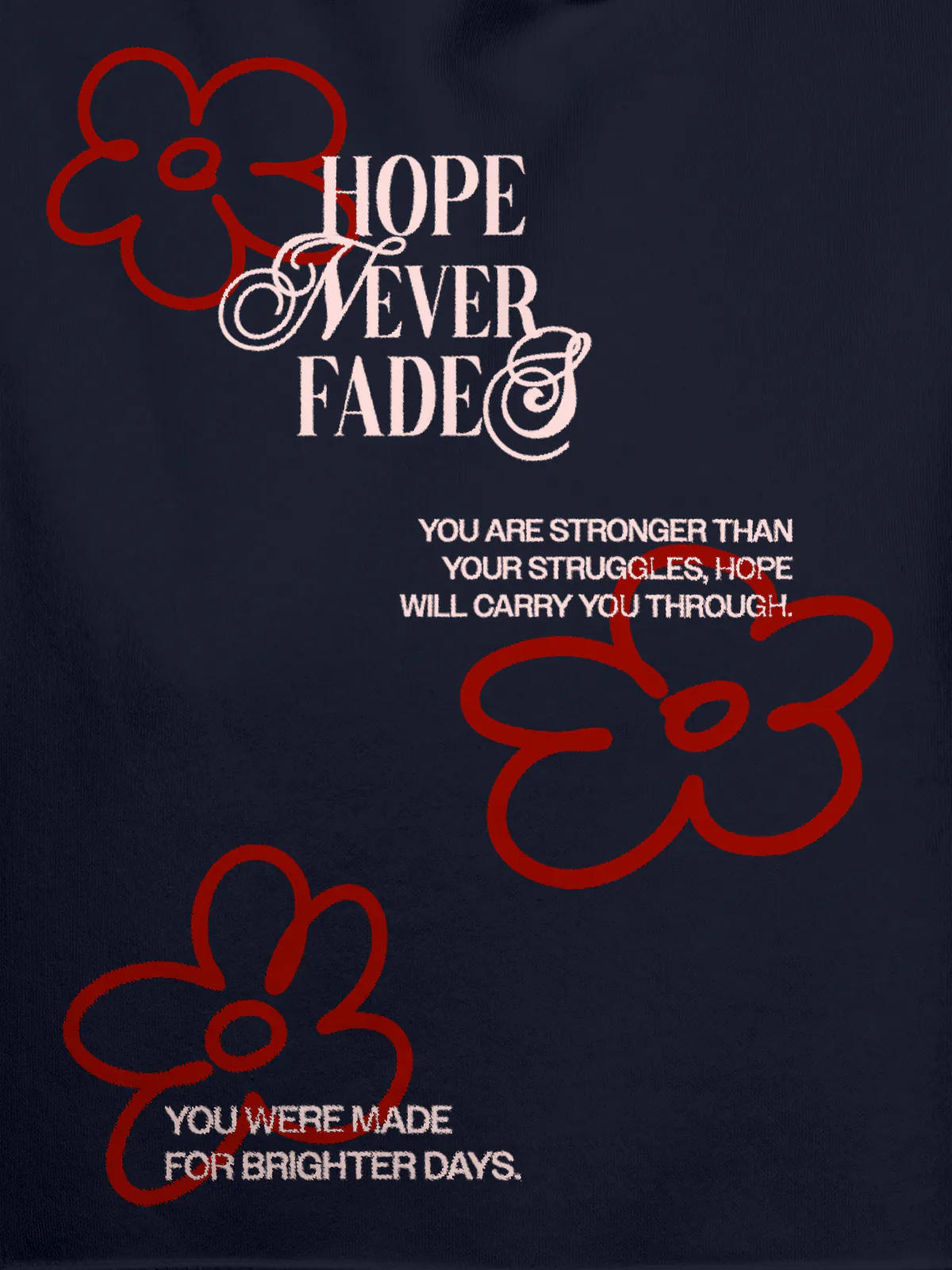 Close up of 'Hope Never Fades' design on Women's Navy Blue Hoodie Sweatshirt, highlighting intricate details and vibrant print.