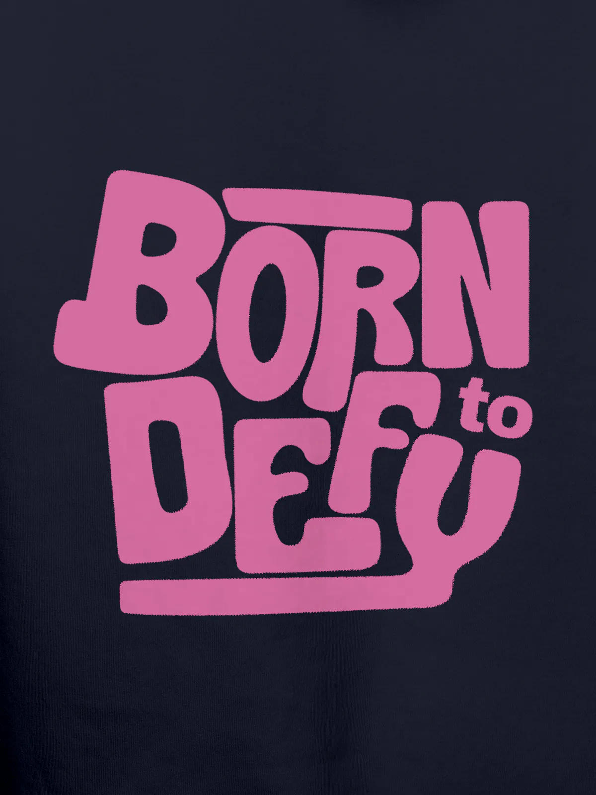 Close up of 'Born To Defy' design on Women's Navy Blue Hoodie Sweatshirt, highlighting intricate details and vibrant print.