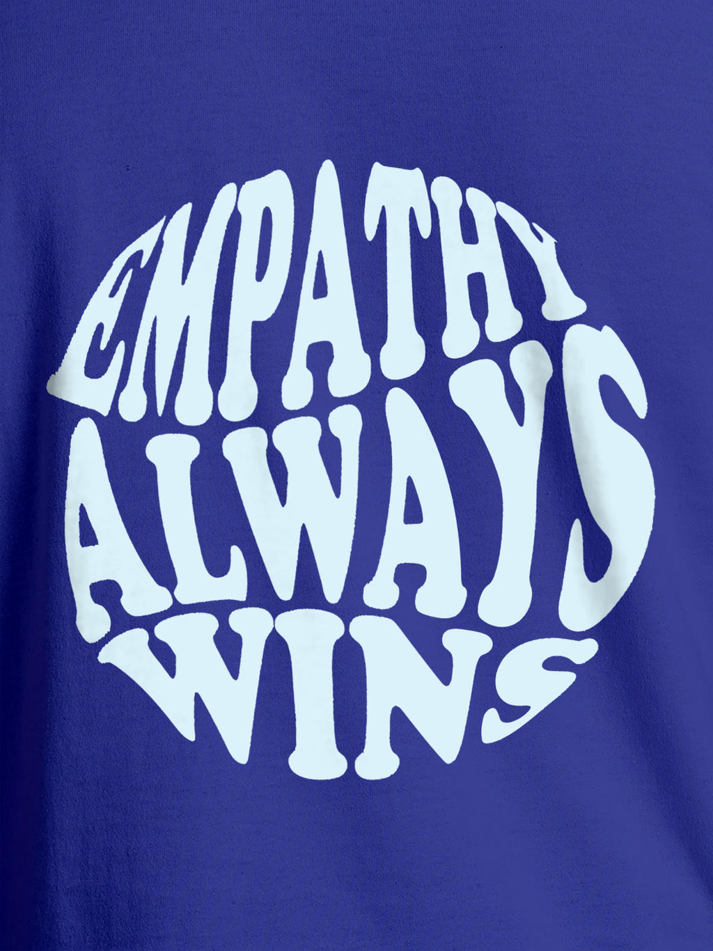 Close up of 'Empathy Always Wins' design on Men's Blue Round Neck T-shirt, highlighting intricate details and vibrant print.