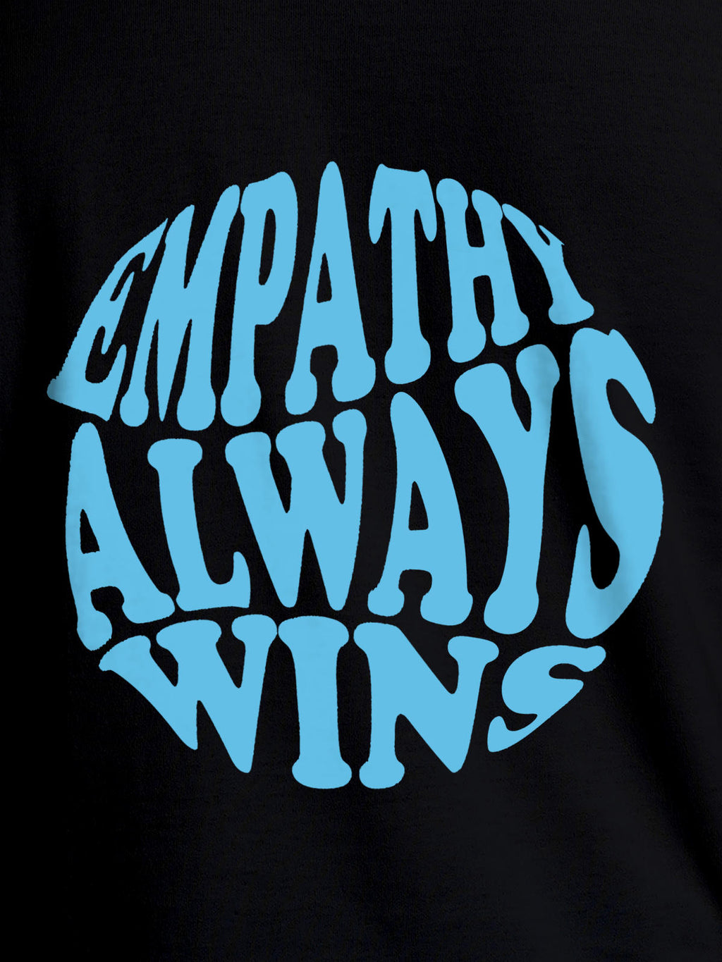 Close up of 'Empathy Always Wins' design on Men's Black Round Neck T-shirt, highlighting intricate details and vibrant print.