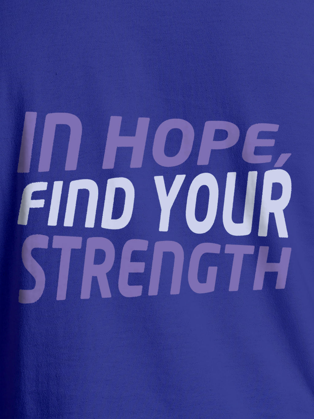 Close up of 'In Hope, Find Your Strength' design on Women's Blue Round Neck T-shirt, highlighting intricate details and vibrant print.