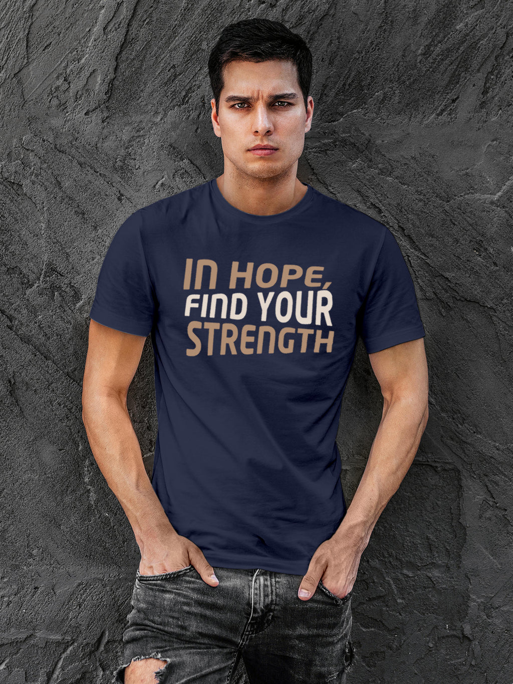 Model wearing Men's Navy Blue Round Neck T-shirt with 'In Hope, Find Your Strength' design, offering effortless style and premium comfort