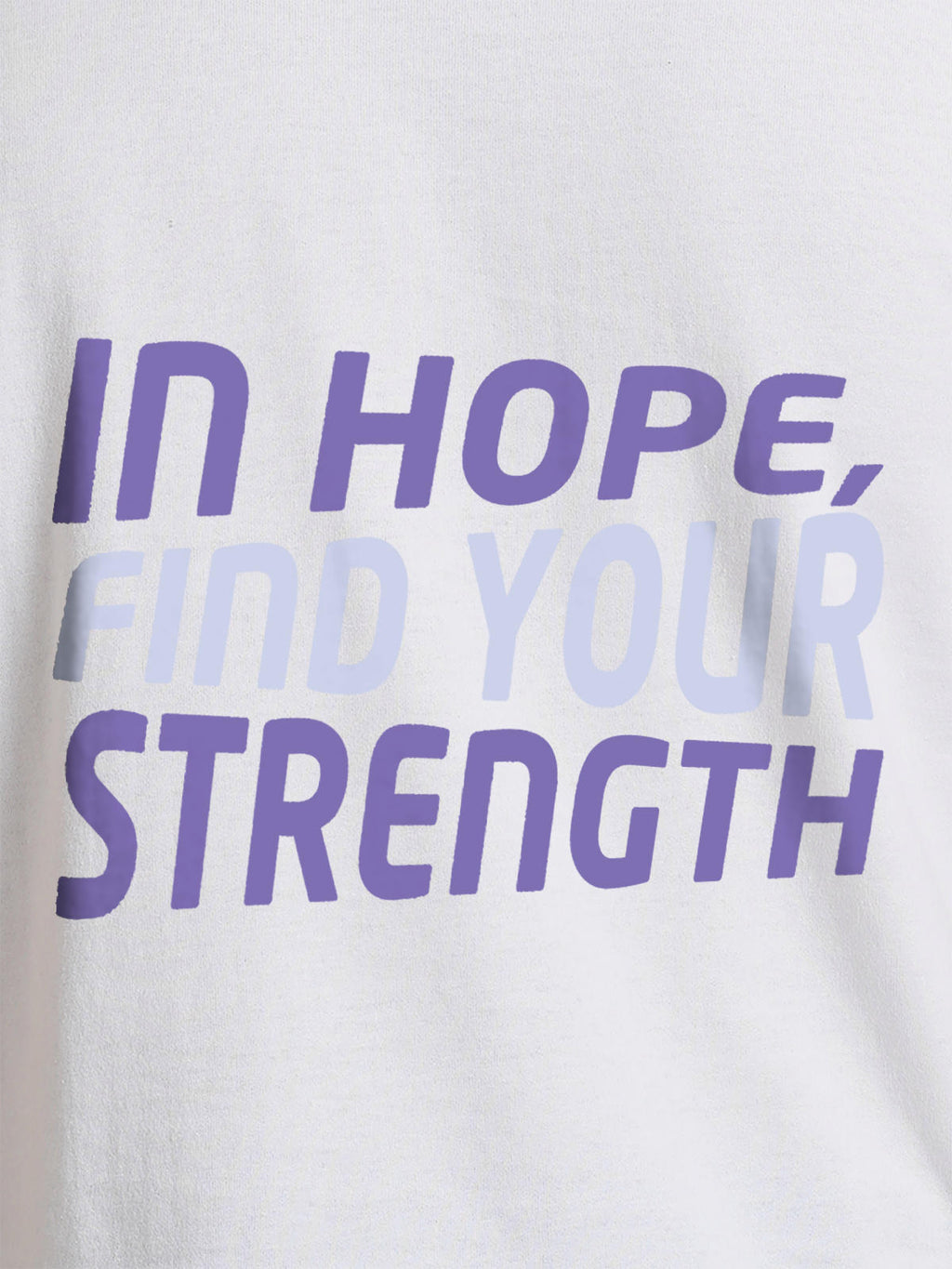 Close up of 'In Hope, Find Your Strength' design on Women's White Round Neck T-shirt, highlighting intricate details and vibrant print.