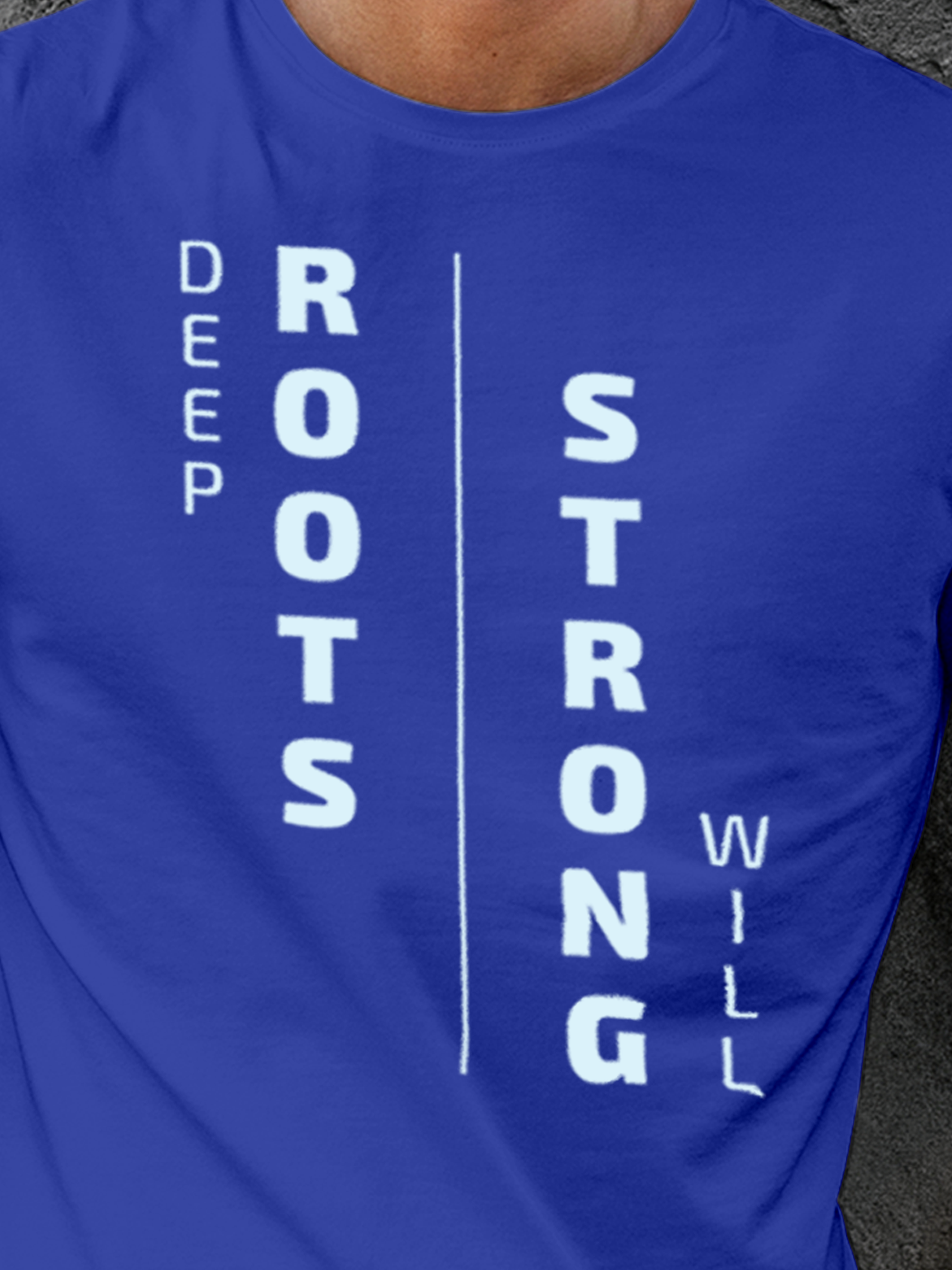 Close up of 'Deep Roots Strong Will' design on Men's Blue Round Neck T-shirt, highlighting intricate details and vibrant print.