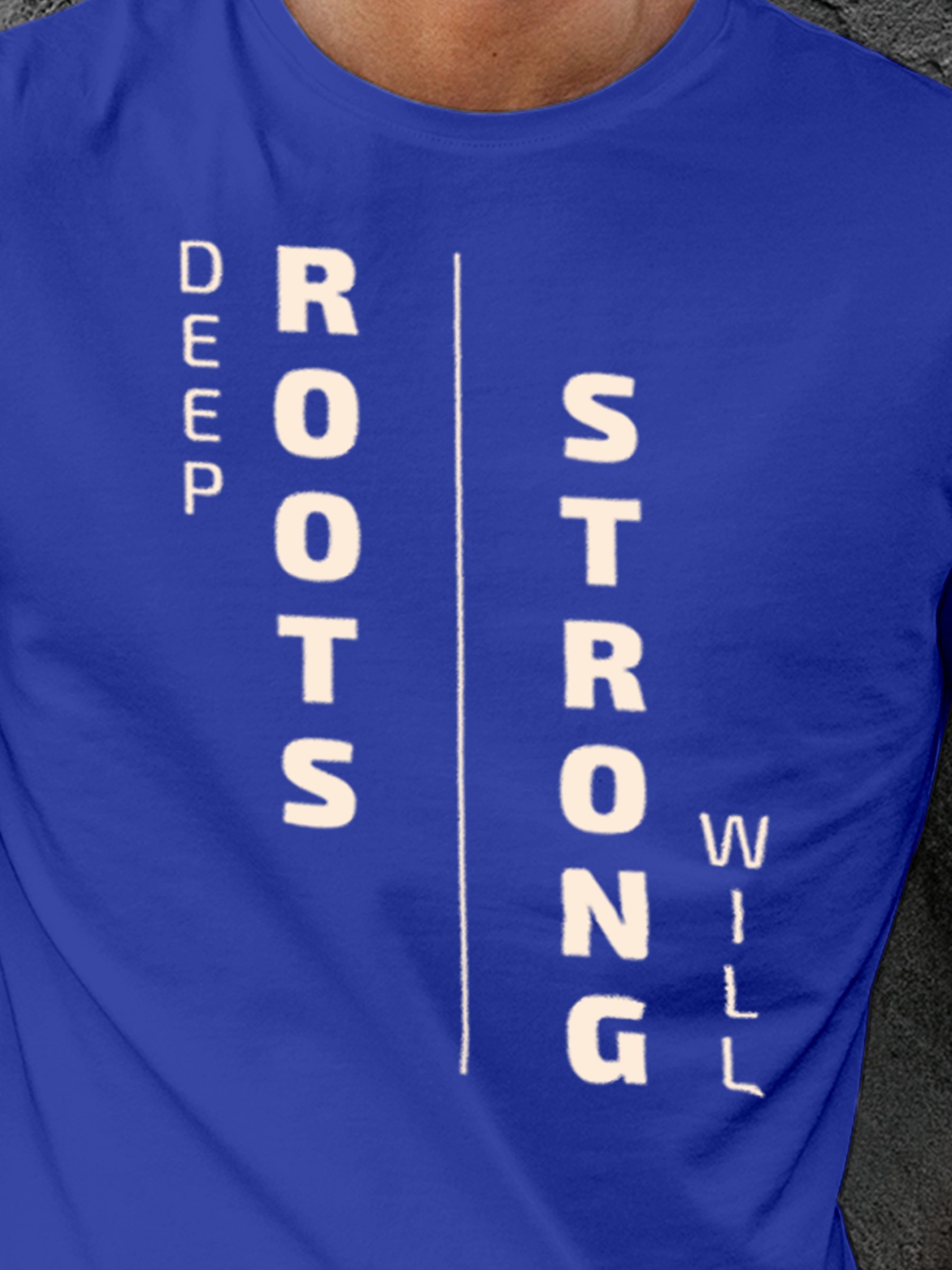 Close up of 'Deep Roots Strong Will' design on Men's Blue Round Neck T-shirt, highlighting intricate details and vibrant print.