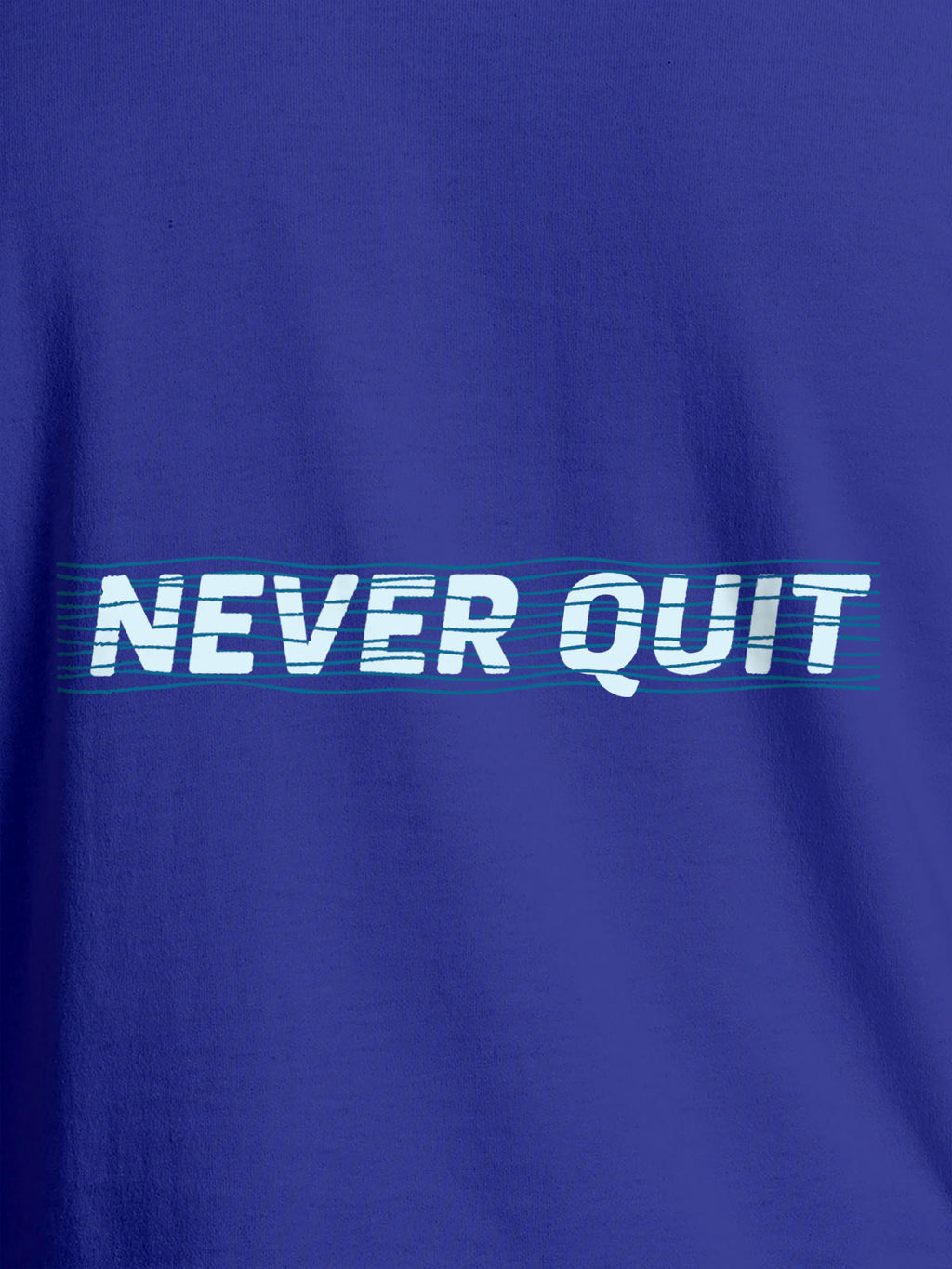Close up of 'Never Quit' design on Women's Blue Round Neck T-shirt, highlighting intricate details and vibrant print.
