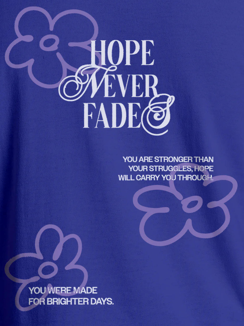 Close up of 'Hope Never Fades' design on Men's Blue Round Neck T-shirt, highlighting intricate details and vibrant print.