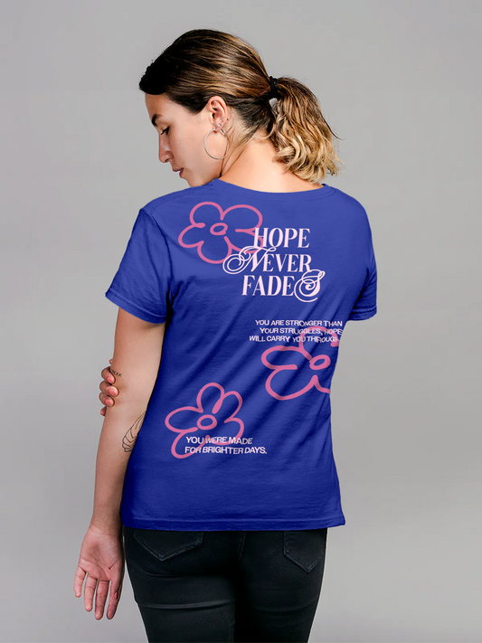 Fighterhero T-shirts: Model wearing Women's Blue Round Neck T-shirt with 'Hope Never Fades' design