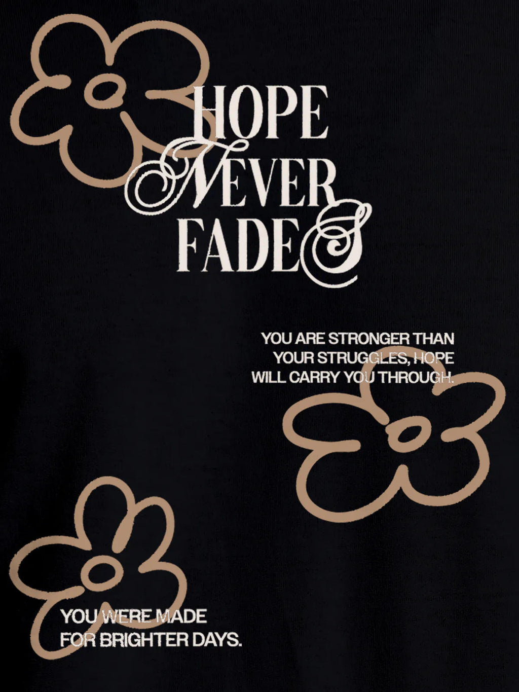 Close up of 'Hope Never Fades' design on Women's Black Round Neck T-shirt, highlighting intricate details and vibrant print.
