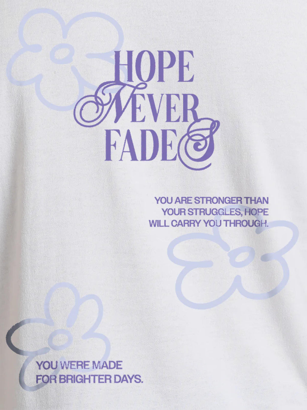 Close up of 'Hope Never Fades' design on Men's White Round Neck T-shirt, highlighting intricate details and vibrant print.