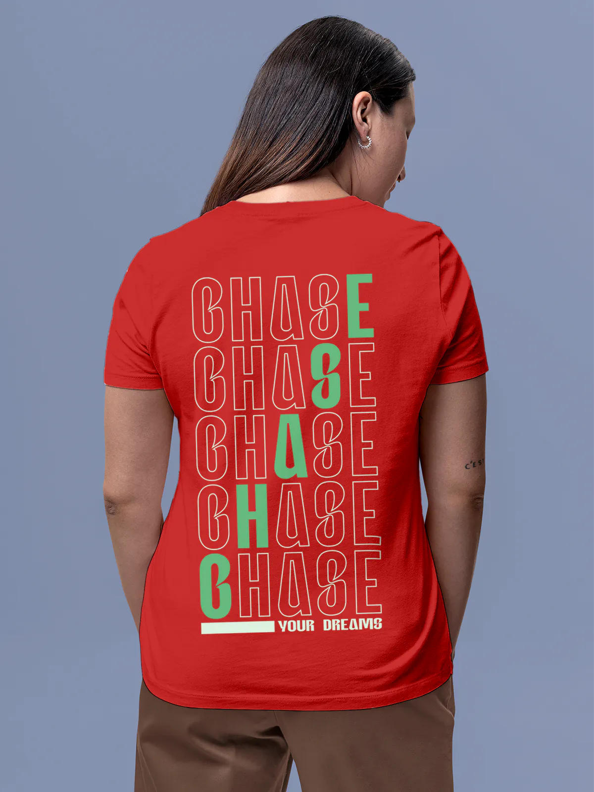 Model wearing Women's Red Round Neck T-shirt with 'Chase Your Dreams' design, offering effortless style and premium comfort