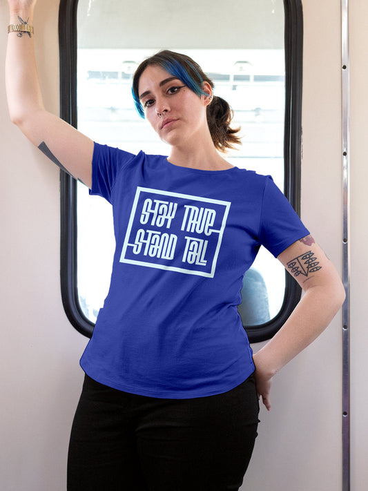 Fighterhero T-shirts: Model wearing Women's Blue Round Neck T-shirt with 'Stay True Stand Tall' design