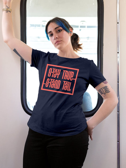 Fighterhero T-shirts: Model wearing Women's Navy Blue Round Neck T-shirt with 'Stay True Stand Tall' design