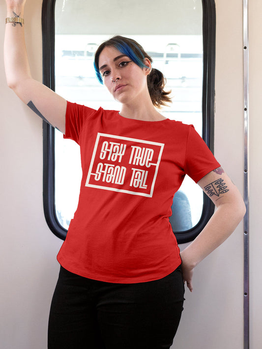 Model wearing Women's Red Round Neck T-shirt with 'Stay True Stand Tall' design, offering effortless style and premium comfort