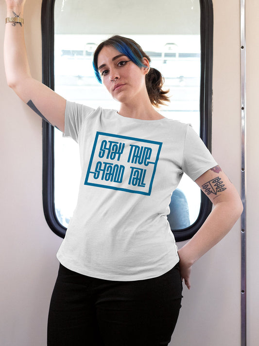 Fighterhero T-shirts: Model wearing Women's White Round Neck T-shirt with 'Stay True Stand Tall' design