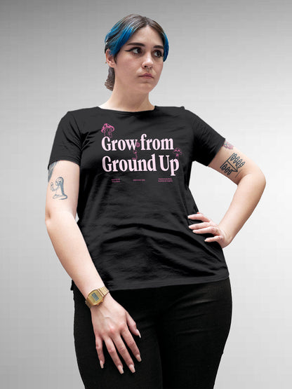 Model wearing Women's Dark Grey Round Neck T-shirt with 'Grow From Ground Up' design, offering effortless style and premium comfort