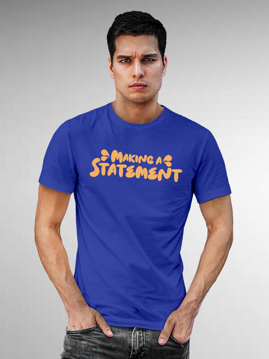 Model wearing Men's Blue Round Neck T-shirt with 'Making A Statement' design, offering effortless style and premium comfort