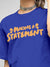 Close up of 'Making A Statement' design on Women's Blue Round Neck T-shirt, highlighting intricate details and vibrant print.