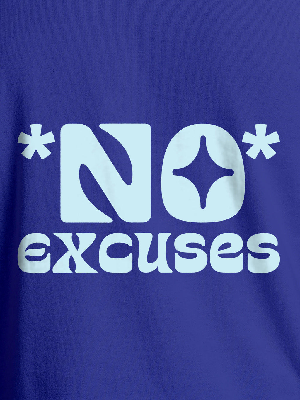 Close up of 'No Excuses' design on Women's Blue Round Neck T-shirt, highlighting intricate details and vibrant print.