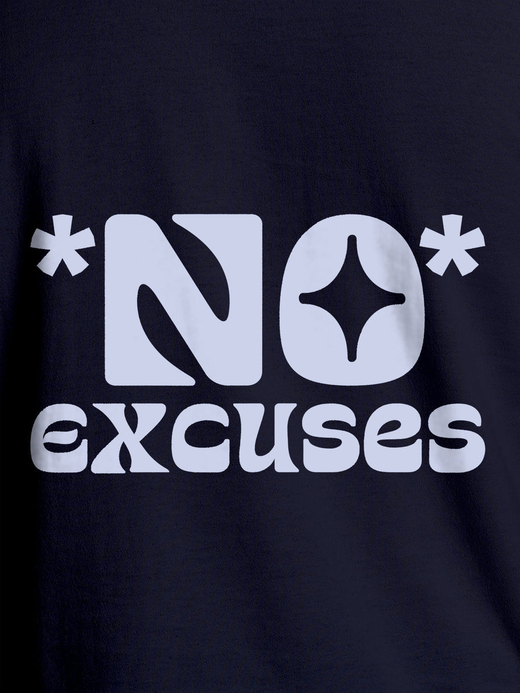 Close up of 'No Excuses' design on Women's Navy Blue Round Neck T-shirt, highlighting intricate details and vibrant print.