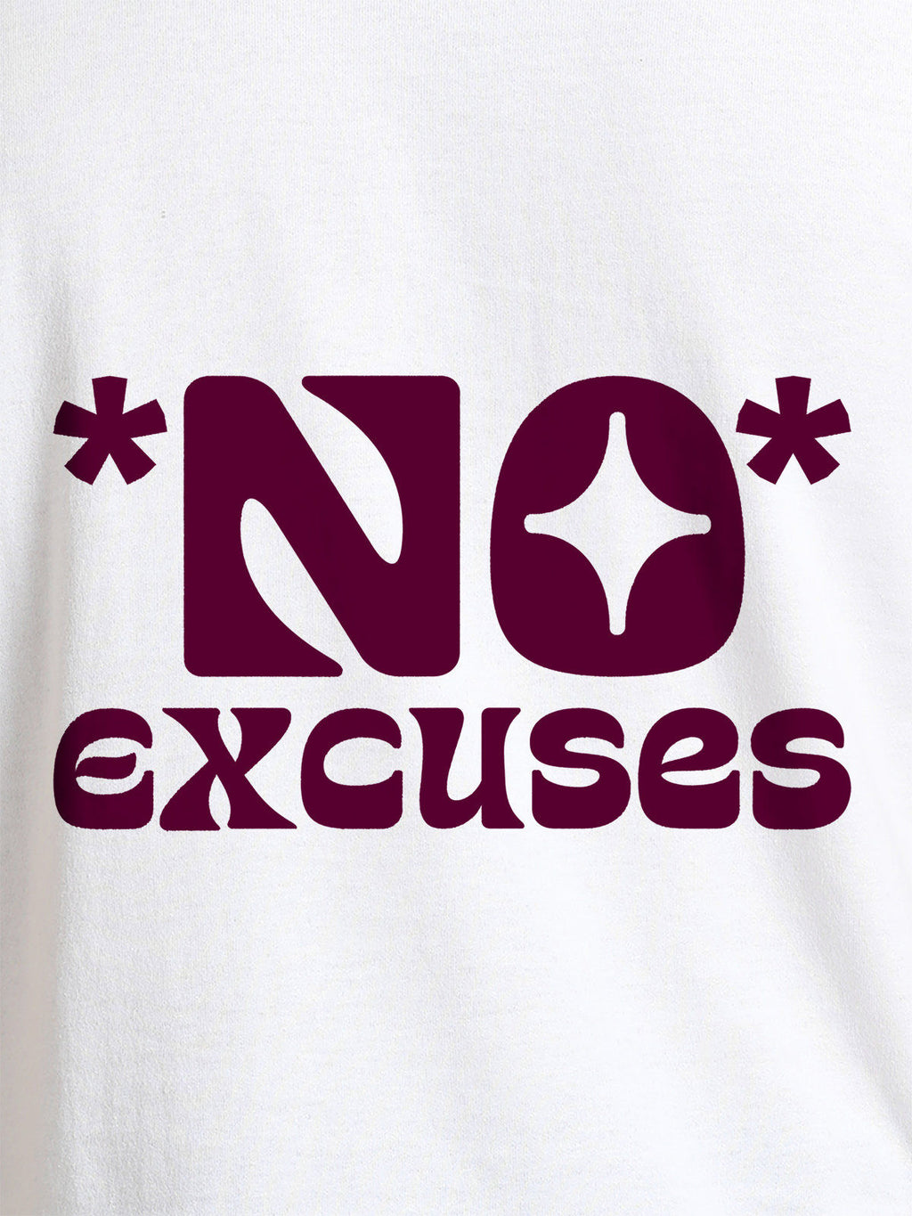 Close up of 'No Excuses' design on Women's White Round Neck T-shirt, highlighting intricate details and vibrant print.