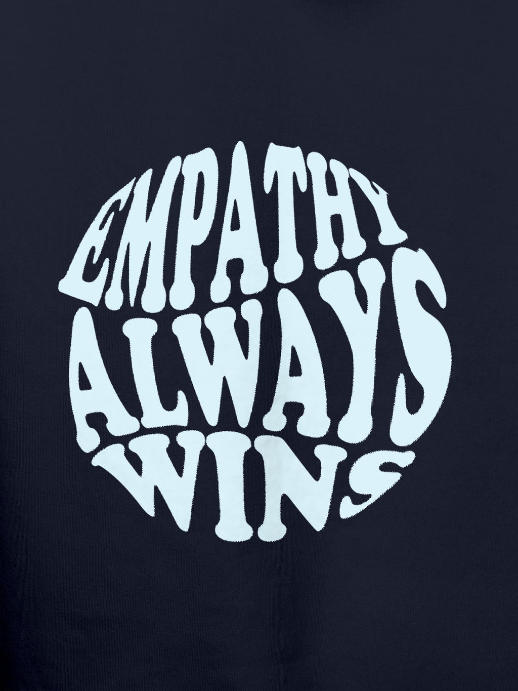 Close up of 'Empathy Always Wins' design on Women's Navy Blue Hoodie Sweatshirt, highlighting intricate details and vibrant print.