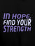 Close up of 'In Hope, Find Your Strength' design on Men's Black Hoodie Sweatshirt, highlighting intricate details and vibrant print.