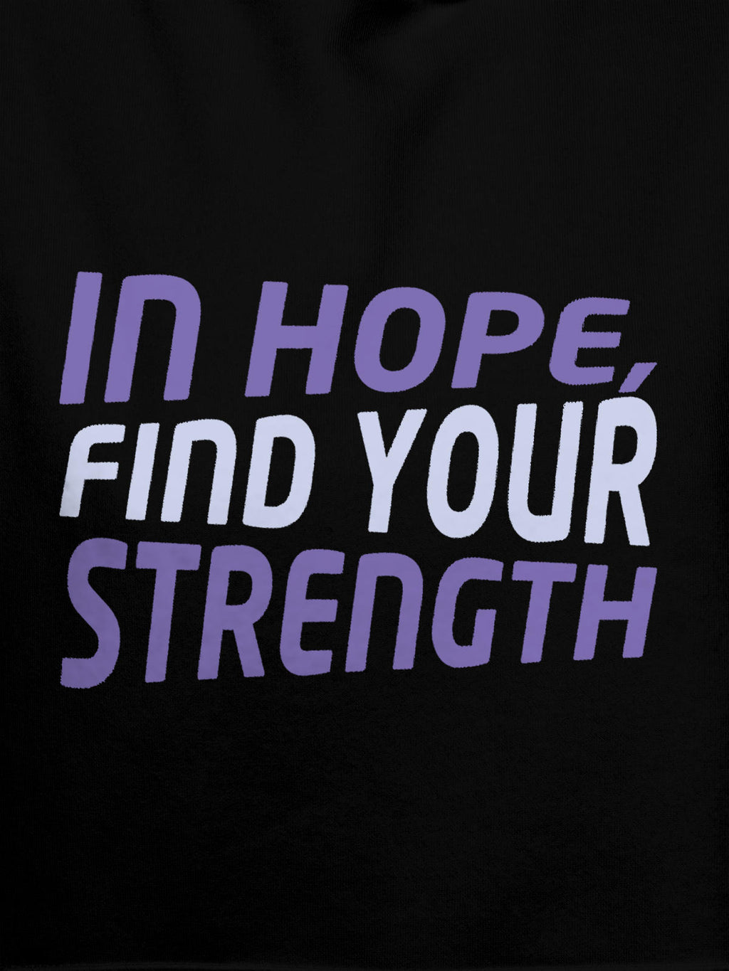 Close up of 'In Hope, Find Your Strength' design on Women's Black Hoodie Sweatshirt, highlighting intricate details and vibrant print.