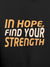 Close up of 'In Hope, Find Your Strength' design on Men's Dark Grey Hoodie Sweatshirt, highlighting intricate details and vibrant print.