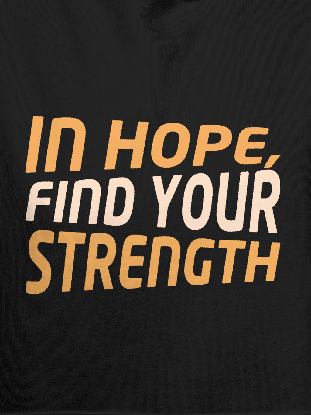 Close up of 'In Hope, Find Your Strength' design on Women's Dark Grey Hoodie Sweatshirt, highlighting intricate details and vibrant print.