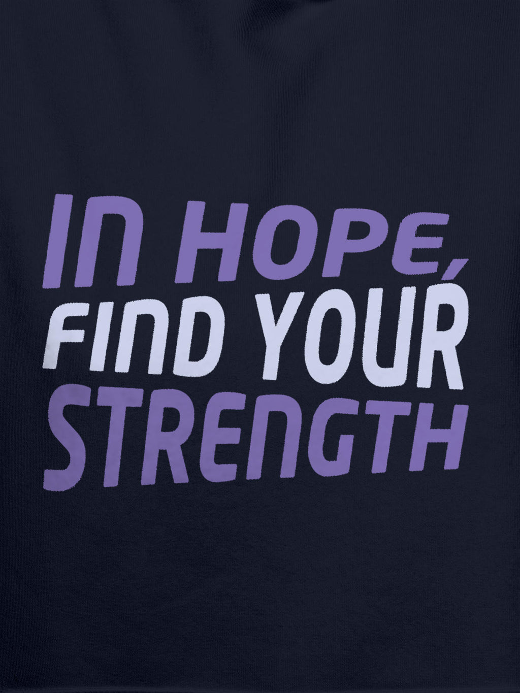 Close up of 'In Hope, Find Your Strength' design on Women's Navy Blue Hoodie Sweatshirt, highlighting intricate details and vibrant print.