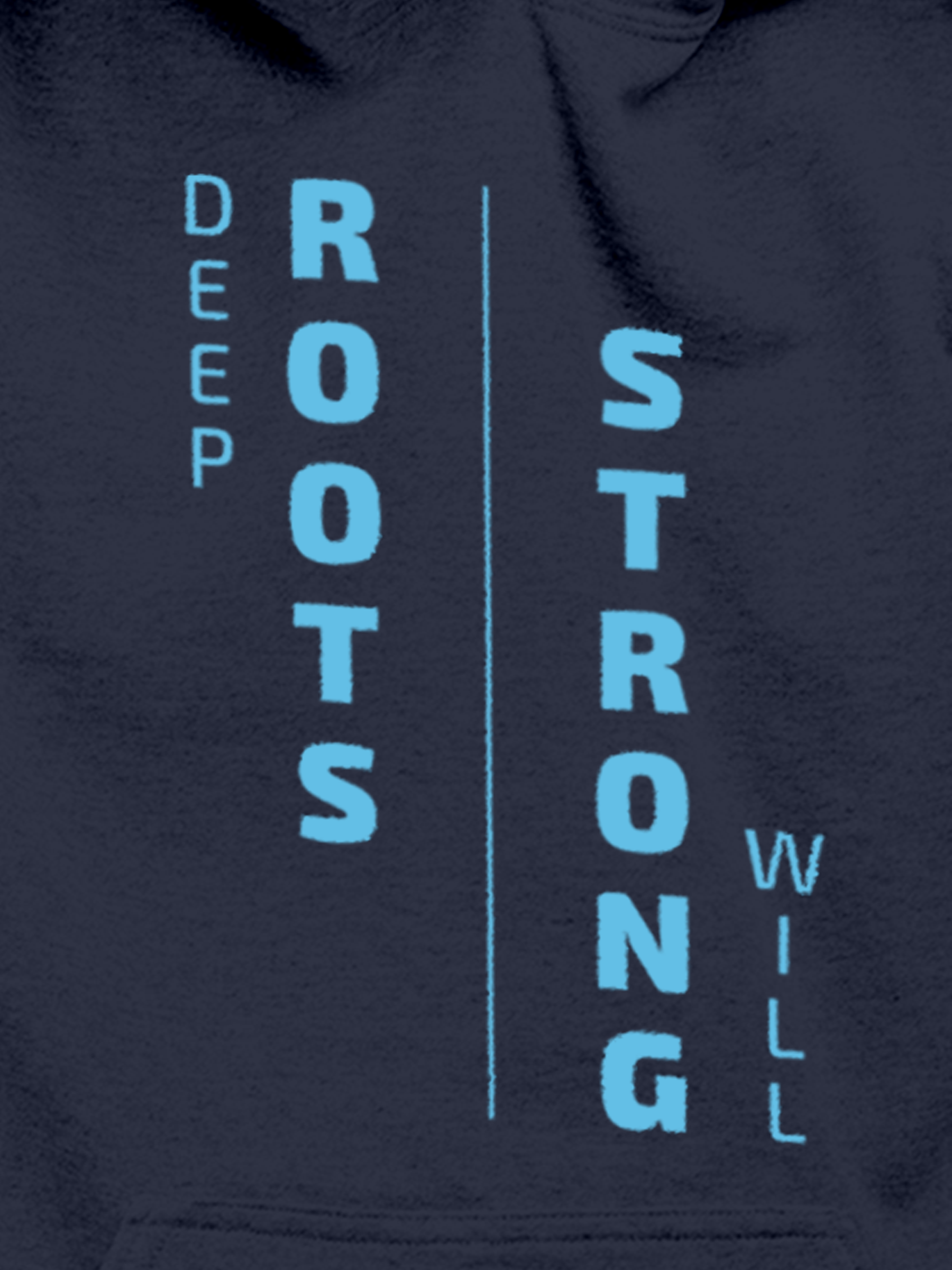 Close up of 'Deep Roots Strong Will' design on Men's Navy Blue Hoodie Sweatshirt, highlighting intricate details and vibrant print.