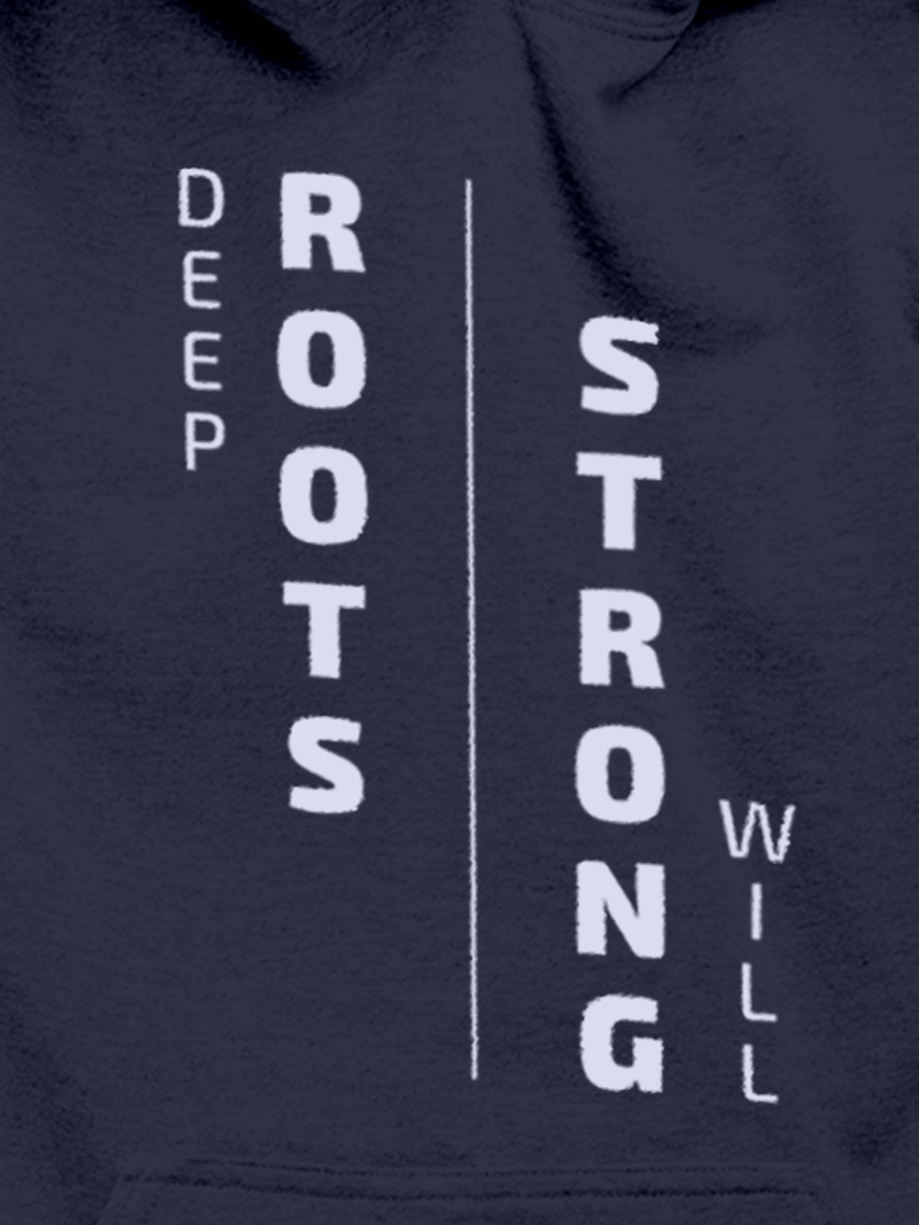 Close up of 'Deep Roots Strong Will' design on Men's Navy Blue Hoodie Sweatshirt, highlighting intricate details and vibrant print.