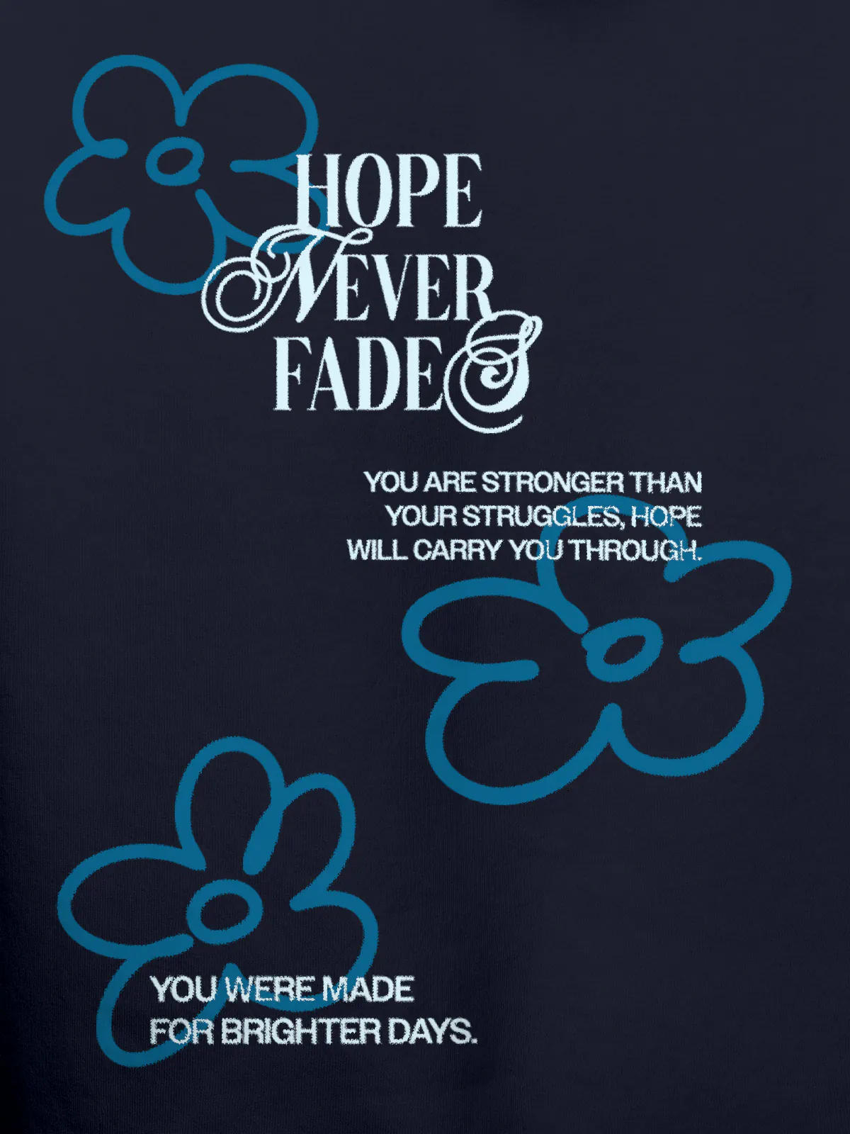 Close up of 'Hope Never Fades' design on Men's Navy Blue Hoodie Sweatshirt, highlighting intricate details and vibrant print.