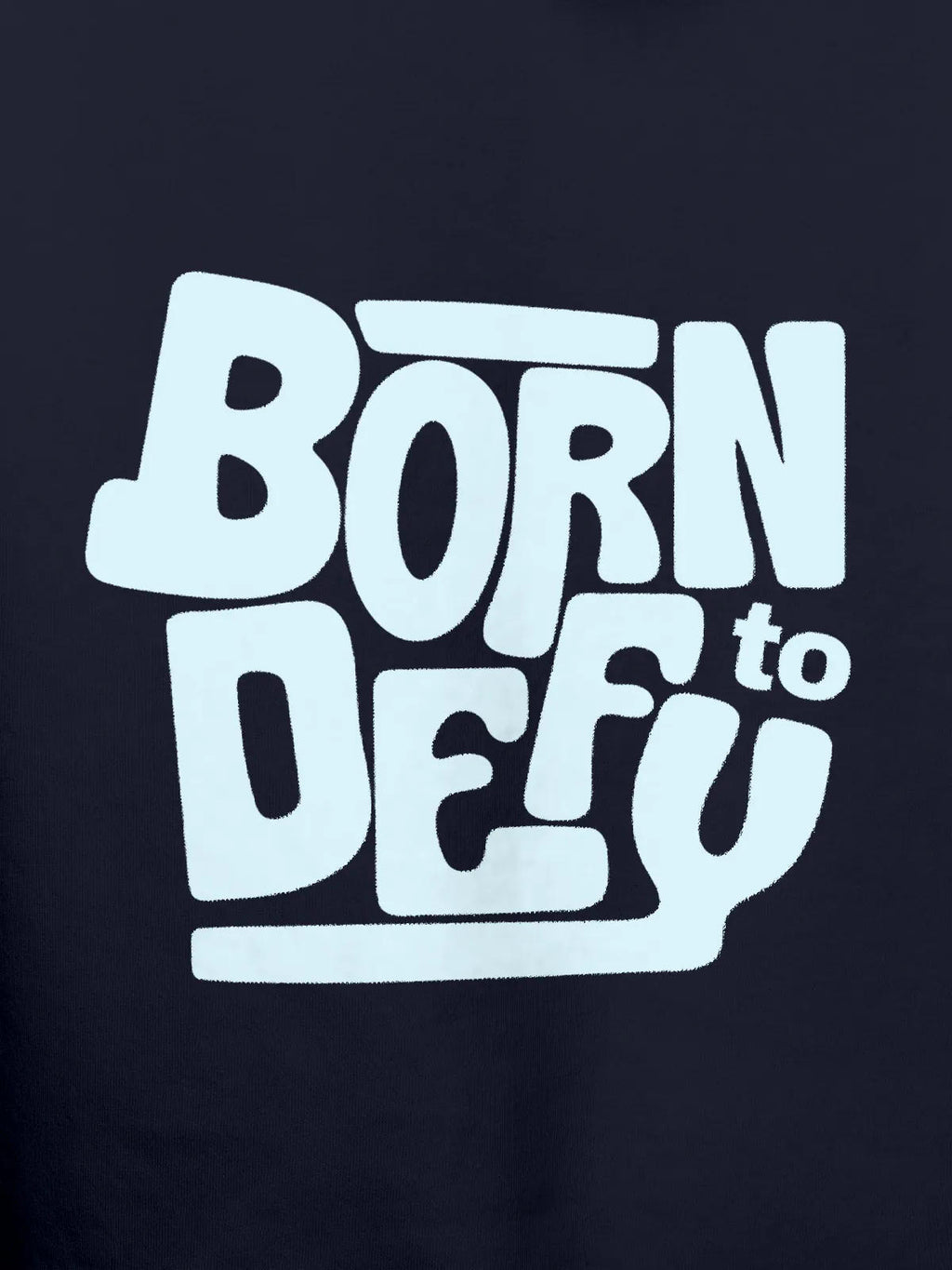 Close up of 'Born To Defy' design on Women's Navy Blue Hoodie Sweatshirt, highlighting intricate details and vibrant print.